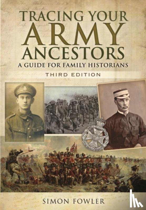 Fowler, Simon - Tracing Your Army Ancestors - 3rd Edition: A Guide for Family Historians