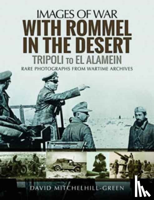 Mitchelhill-Green, David - With Rommel in the Desert: Tripoli to El Alamein