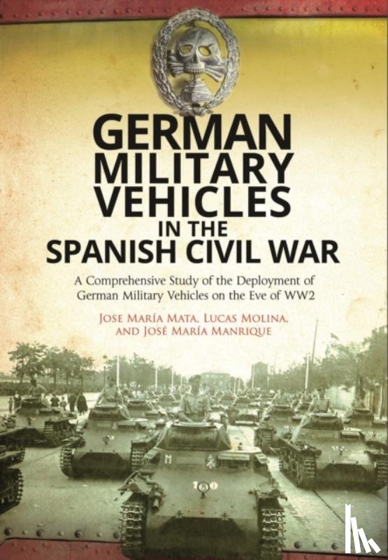 Molina, Lucas - German Military Vehicles in the Spanish Civil War