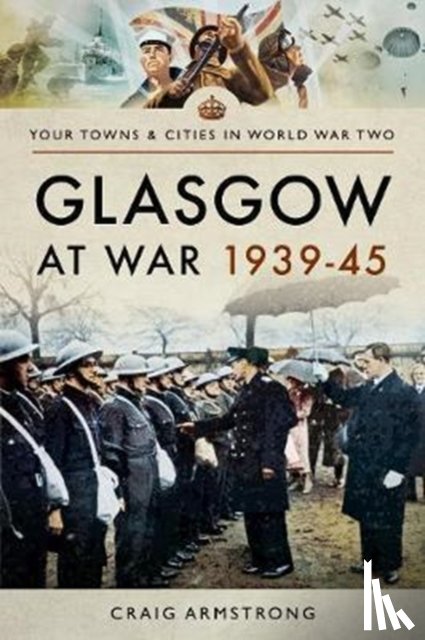 Armstrong, Craig - Glasgow at War 1939 - 1945