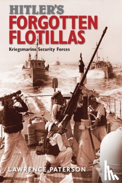 Paterson, Lawrence - Hitler's Forgotten Flotillas