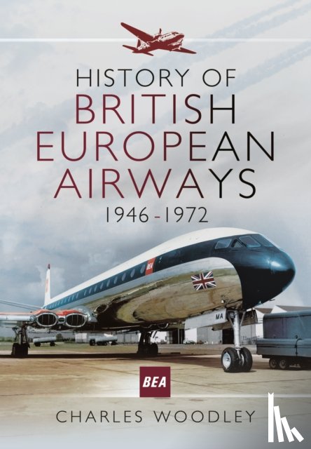 Woodley, Charles - History of British European Airways 1946-1972