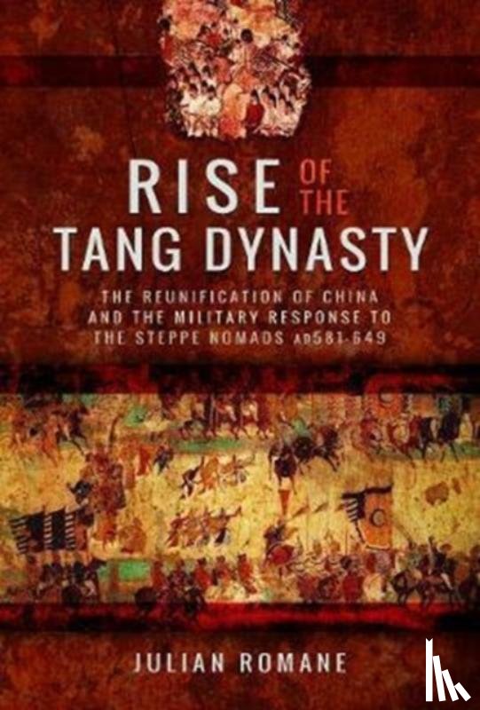 Romane, Julian - Rise of the Tang Dynasty