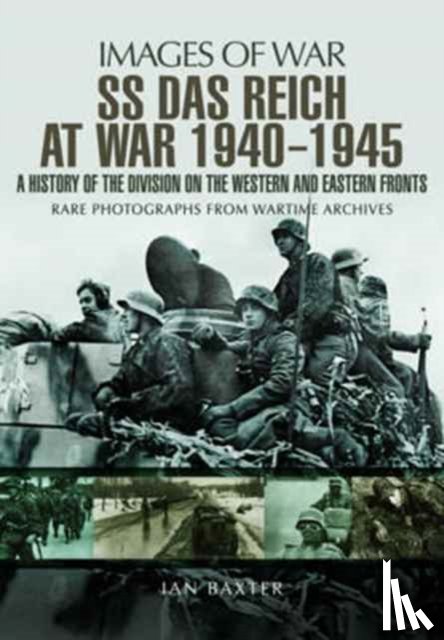 Baxter, Ian - SS Das Reich At War 1939-1945: History of the Division