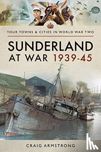 Armstrong, Craig - Sunderland at War 1939-45