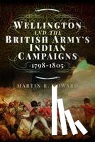 Howard, Martin R - Wellington and the British Army's Indian Campaigns 1798 - 1805
