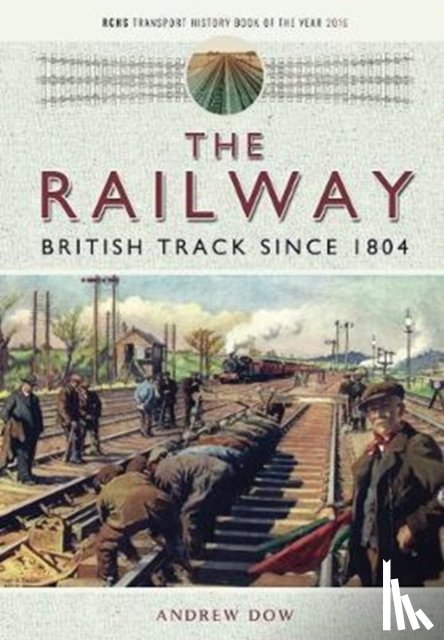 Dow, Andrew - The Railway - British Track Since 1804