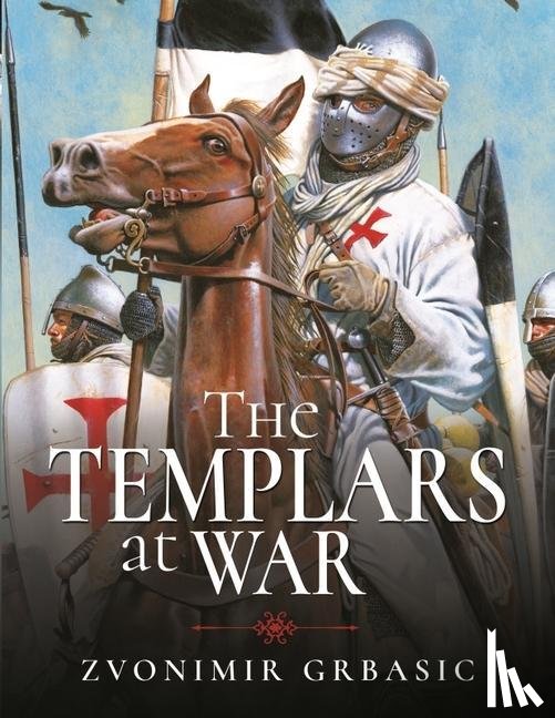 Grbasic, Zvonimir - The Templars at War