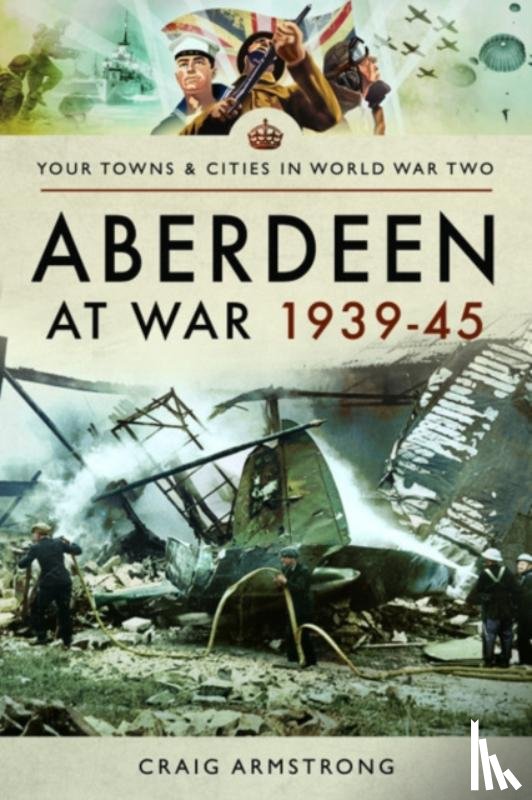 Armstrong, Craig - Aberdeen at War 1939-45
