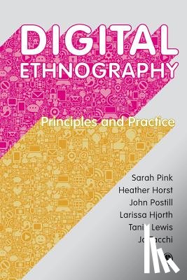 Pink, Sarah, Horst, Heather, Postill, John, Hjorth, Larissa - Digital Ethnography