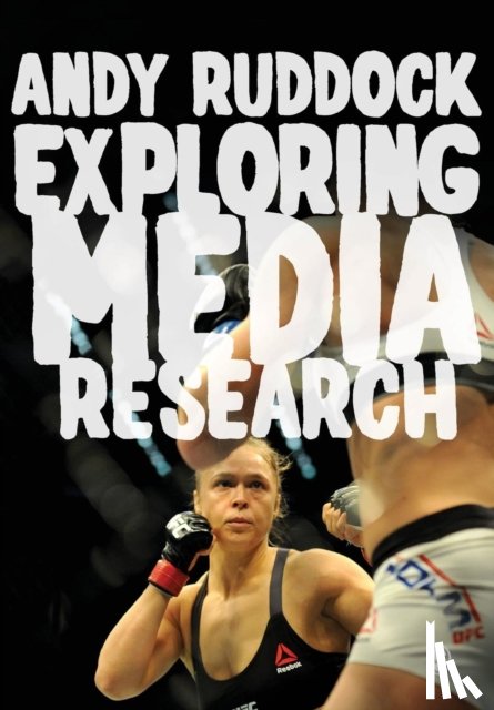 Ruddock - Exploring Media Research: Theories, Practice, and Purpose