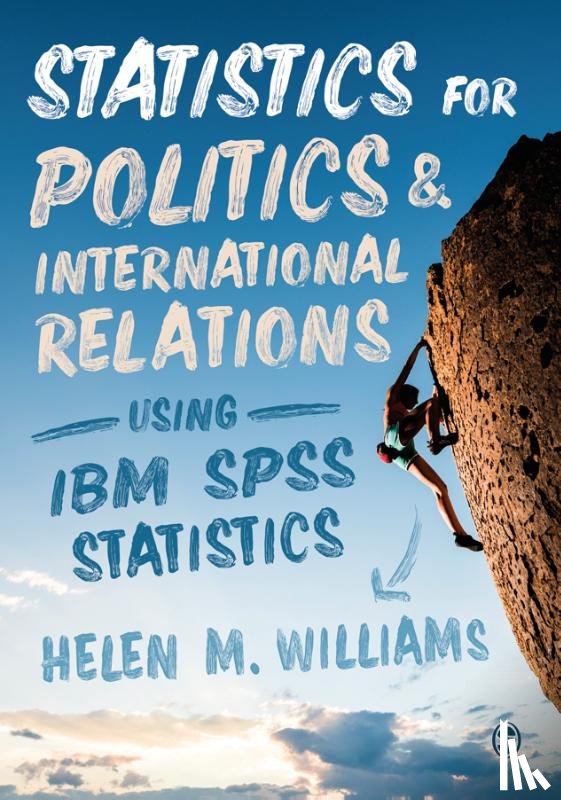 Williams, Helen - Statistics for Politics and International Relations Using IBM SPSS Statistics