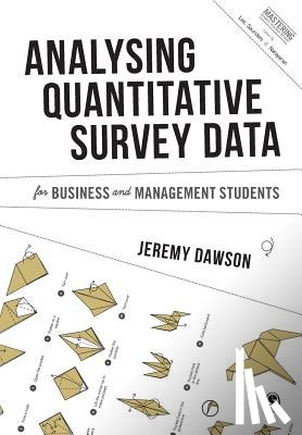 Dawson - Analysing Quantitative Survey Data for Business and Management Students