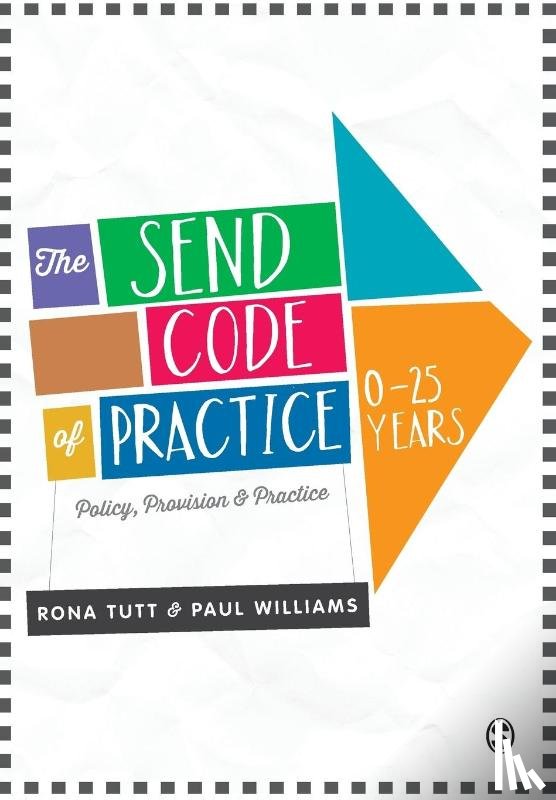 Tutt, Rona, Williams, Paul - The SEND Code of Practice 0-25 Years