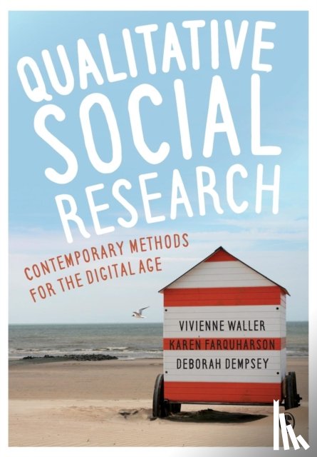 Waller - Qualitative Social Research: Contemporary Methods for the Digital Age