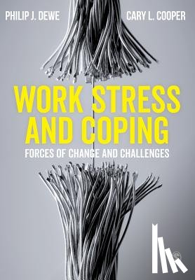 Dewe - Work Stress and Coping: Forces of Change and Challenges