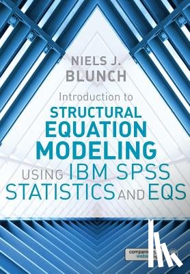 Blunch - Introduction to Structural Equation Modeling Using IBM SPSS Statistics and EQS