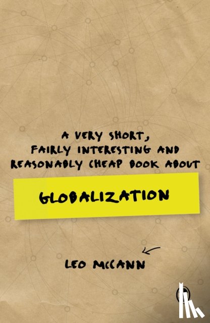McCann - A Very Short, Fairly Interesting and Reasonably Cheap Book about Globalization