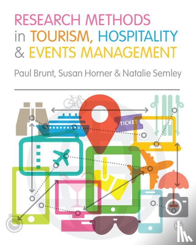 Brunt, Paul, Horner, Susan, Semley, Natalie - Research Methods in Tourism, Hospitality and Events Management