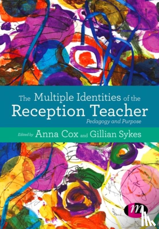 Cox - The Multiple Identities of the Reception Teacher: Pedagogy and Purpose