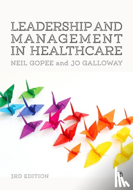Gopee, Neil, Galloway, Jo - Leadership and Management in Healthcare