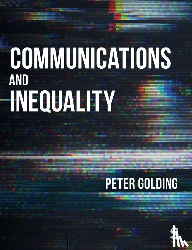 Golding, Peter - Communications and Inequality