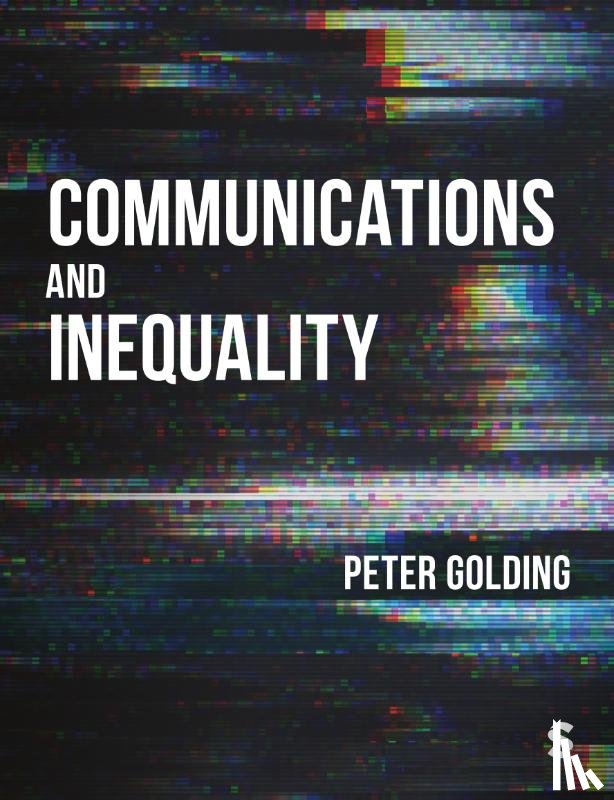 Golding, Peter - Communications and Inequality
