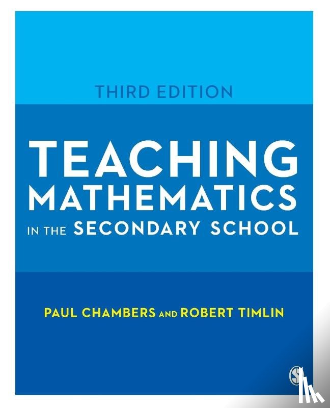 Chambers, Paul (formerly course leader for PGCE mathematics at Edge Hill University), Timlin, Robert (Secondary mathematics teacher - Teaching Mathematics in the Secondary School