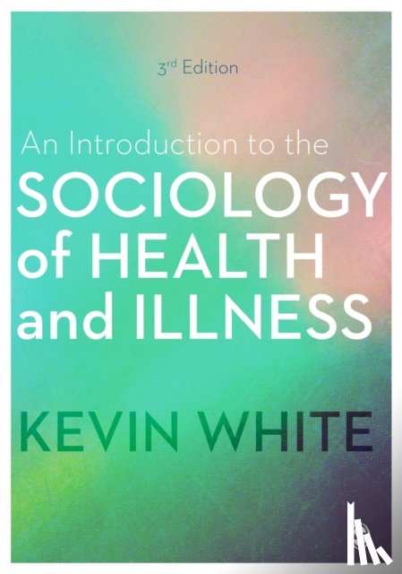 White, Kevin - An Introduction to the Sociology of Health and Illness