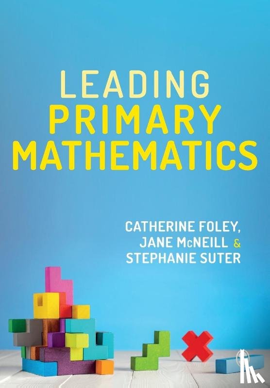 Foley, Catherine (University of Reading, McNeill, Jane (Oxford Brookes University, Suter, Stephanie (Bath Spa University - Leading Primary Mathematics