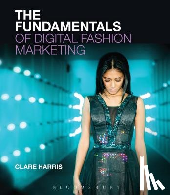 Harris, Clare (The University of Sussex - The Fundamentals of Digital Fashion Marketing