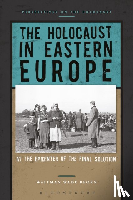 Beorn, Professor Waitman Wade (Northumbria University - The Holocaust in Eastern Europe
