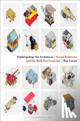 Lucas, Ray (University of Manchester - Anthropology for Architects