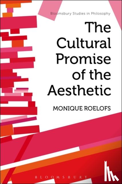 Monique Roelofs - The Cultural Promise of the Aesthetic