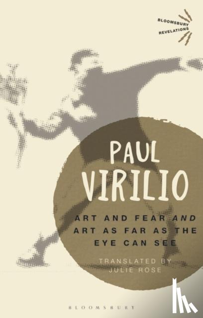 Virilio, Paul - Art & Fear & Art As Far As Eye Can See