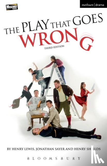Lewis, Henry (Playwright, UK), Shields, Henry (Playwright, UK), Sayer, Jonathan (Playwright, UK) - The Play That Goes Wrong