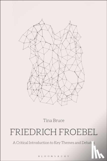 Bruce, Professor Tina (University of Roehampton - Friedrich Froebel