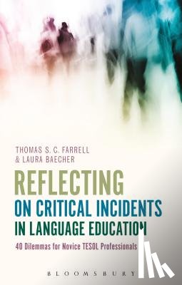 Farrell, Thomas S. C. (Brock University, Canada), Baecher, Associate Professor Laura (Hunter College, USA) - Reflecting on Critical Incidents in Language Education