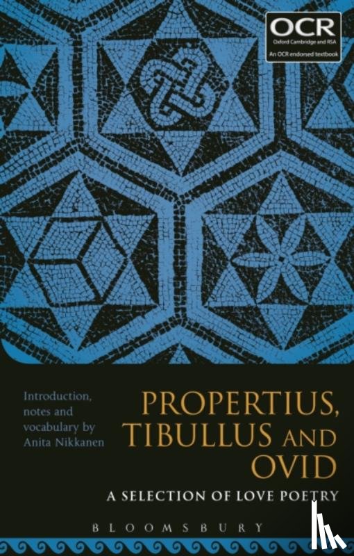  - Propertius, Tibullus and Ovid: A Selection of Love Poetry