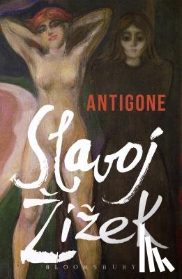 Zizek, Slavoj (Birkbeck Institute for Humanities, University of London, UK) - Antigone