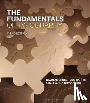 Ambrose, Gavin (University of Brighton, Harris, Paul (Freelance Author, Theodosiou, Sallyanne (University for the Creative Arts - The Fundamentals of Typography