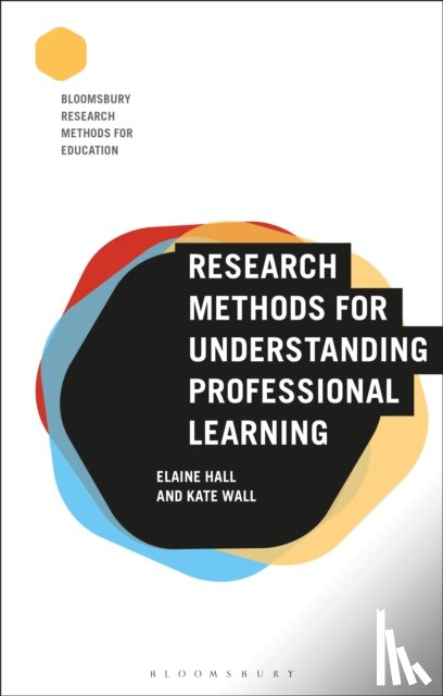 Hall, Dr Elaine (Northumbria University, Wall, Kate (Strathclyde University - Research Methods for Understanding Professional Learning
