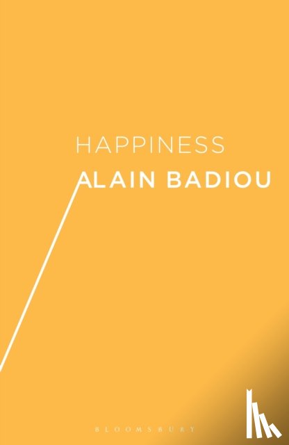 Badiou, Alain (Ecole Normale Superieure, France) - Happiness