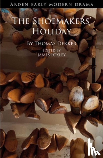 Dekker, Thomas - The Shoemakers' Holiday