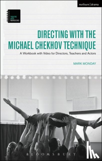 Monday, Dr Mark (Kent State University - Directing with the Michael Chekhov Technique