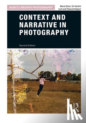 Short, Maria, Leet, Sri-Kartini, Kalpaxi, Elisavet - Context and Narrative in Photography