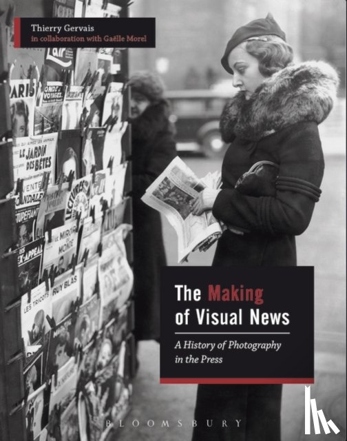 Gervais, Thierry, Morel, Gaelle - The Making of Visual News