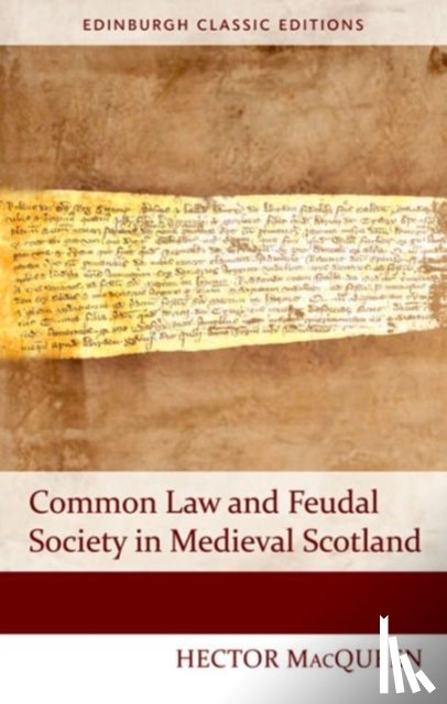 MacQueen, Hector L. (Scottish Law Commissioner - Common Law and Feudal Society in Medieval Scotland