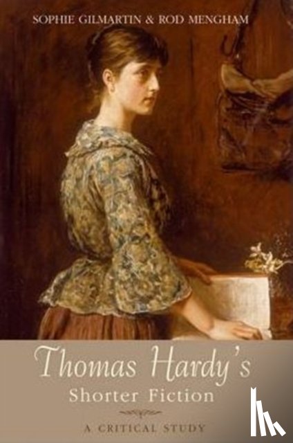 Gilmartin, Sophie, Mengham, Rod - Thomas Hardy's Shorter Fiction