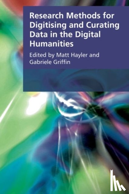  - Research Methods for Creating and Curating Data in the Digital Humanities
